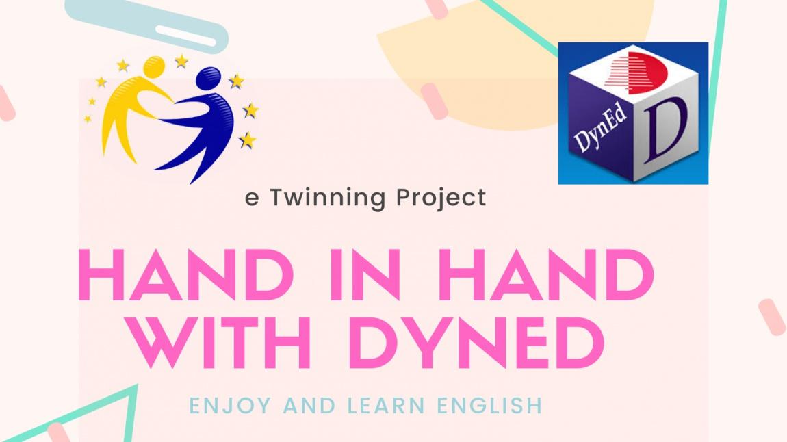 HAND IN HAND WITH DYNED E TWINNING PROJESİ